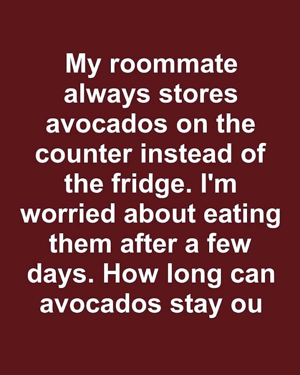 My Roommate Lets Avocados Sit on the Counter for Days. Are They Still Safe to Eat?