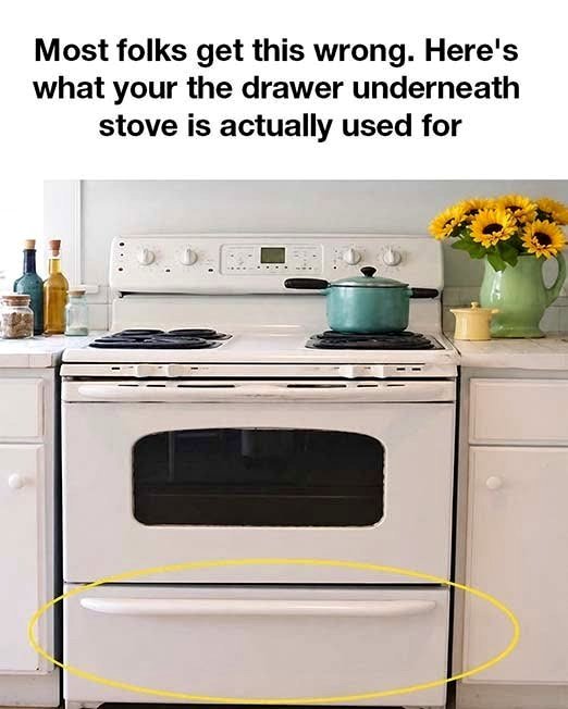 Many people misunderstand this. What is the purpose of the drawer beneath the stove?